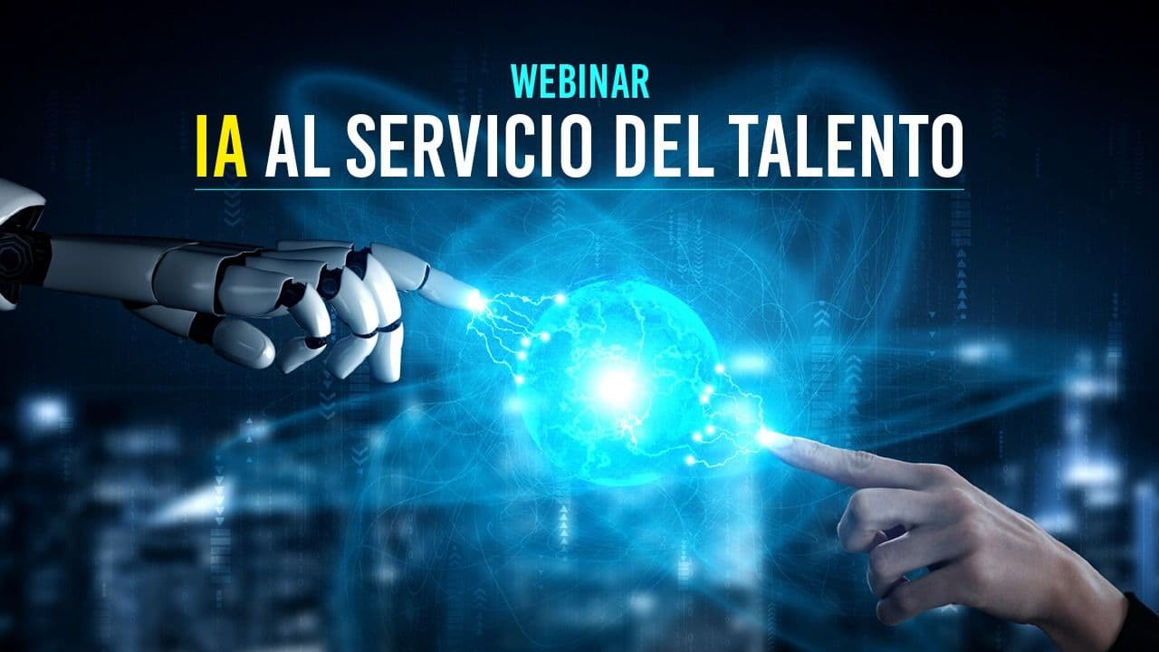 Webinar: IA al servicio del talento Webinar: IA al servicio del talento