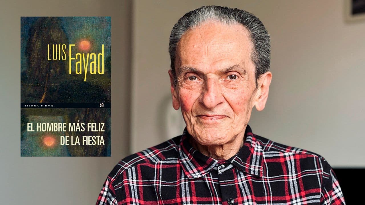 Luis Fayad, autor de ‘El hombre más feliz de la fiesta’ Luis Fayad, autor de ‘El hombre más feliz de la fiesta’