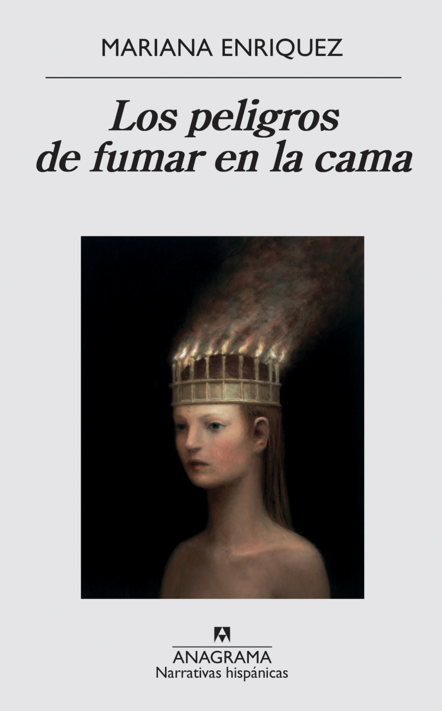 Crédito: Anagrama. Mariana Enríquez, "Los peligros de fumar en la cama"